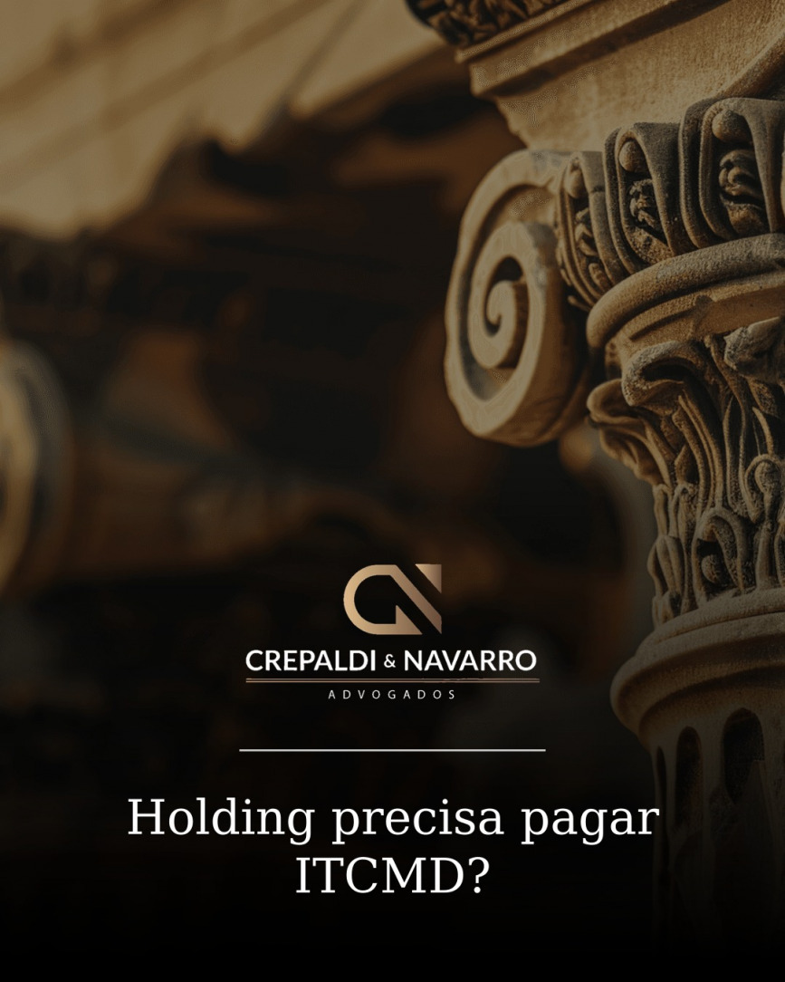 Você já se perguntou se a holding deve pagar ITCMD? Entenda!